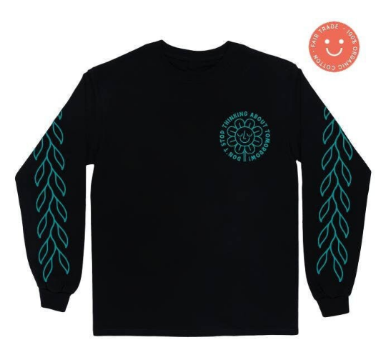 Flower "Don't Stop Thinking About Tomorrow" - Organic Fair Trade Long sleeve Shirt