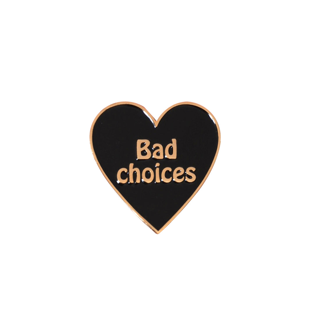 Bad Choices - Enamel Pin