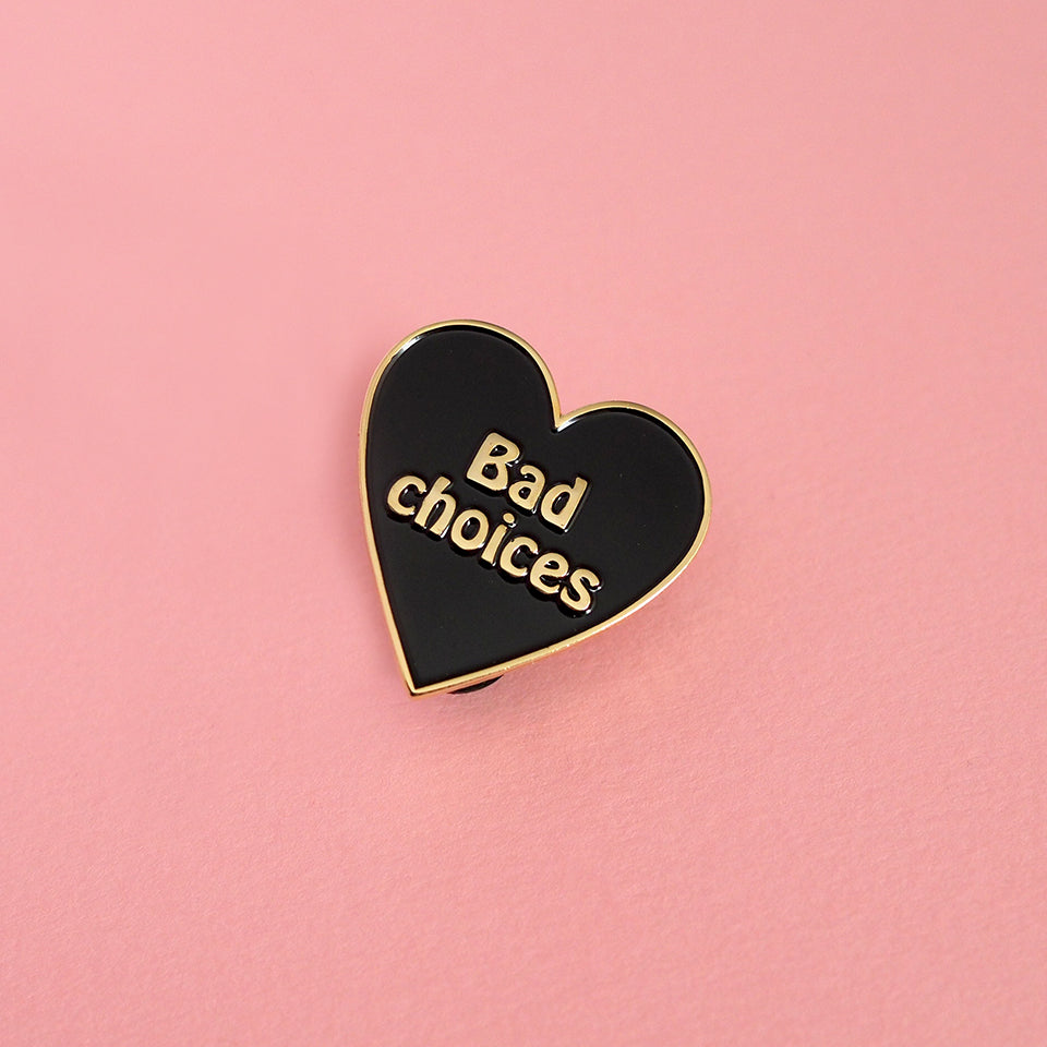 Bad Choices - Enamel Pin