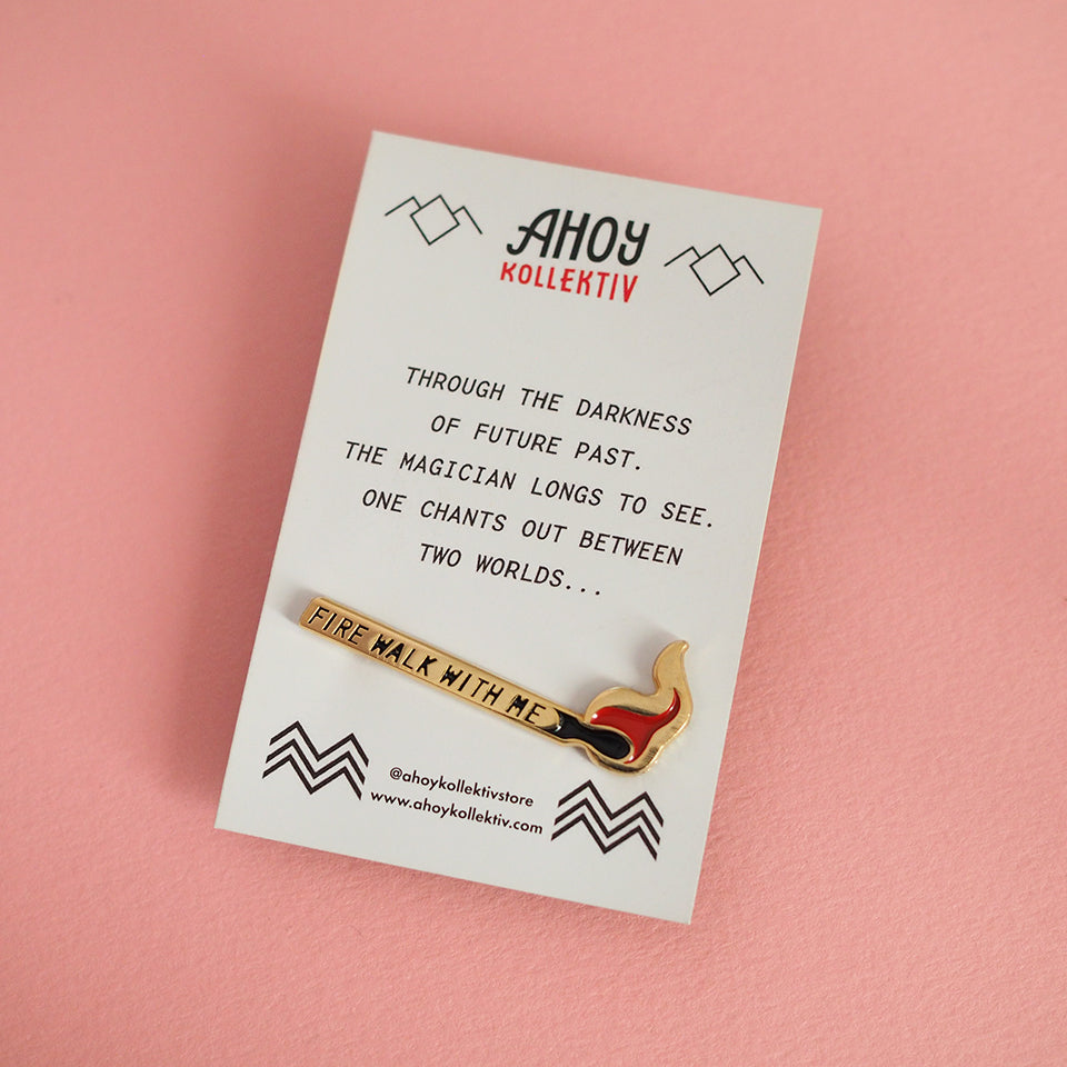 Fire walk with me - Twin Peaks enamel pin