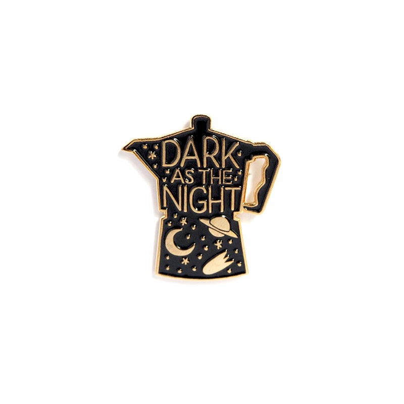 Enamel Pin of a Coffe Moka pot filled with stars and planet and the slogan Dark As The Night - alternative punk style accessories for denim jacket 