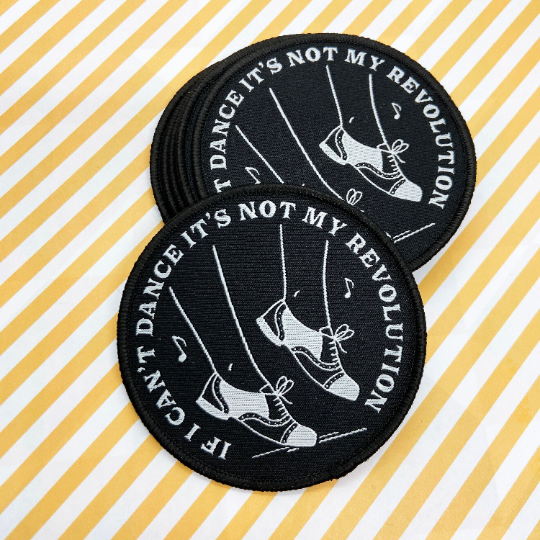 If I can't dance it's not my revolution - Emma Goldman inspired iron-on Woven Patch