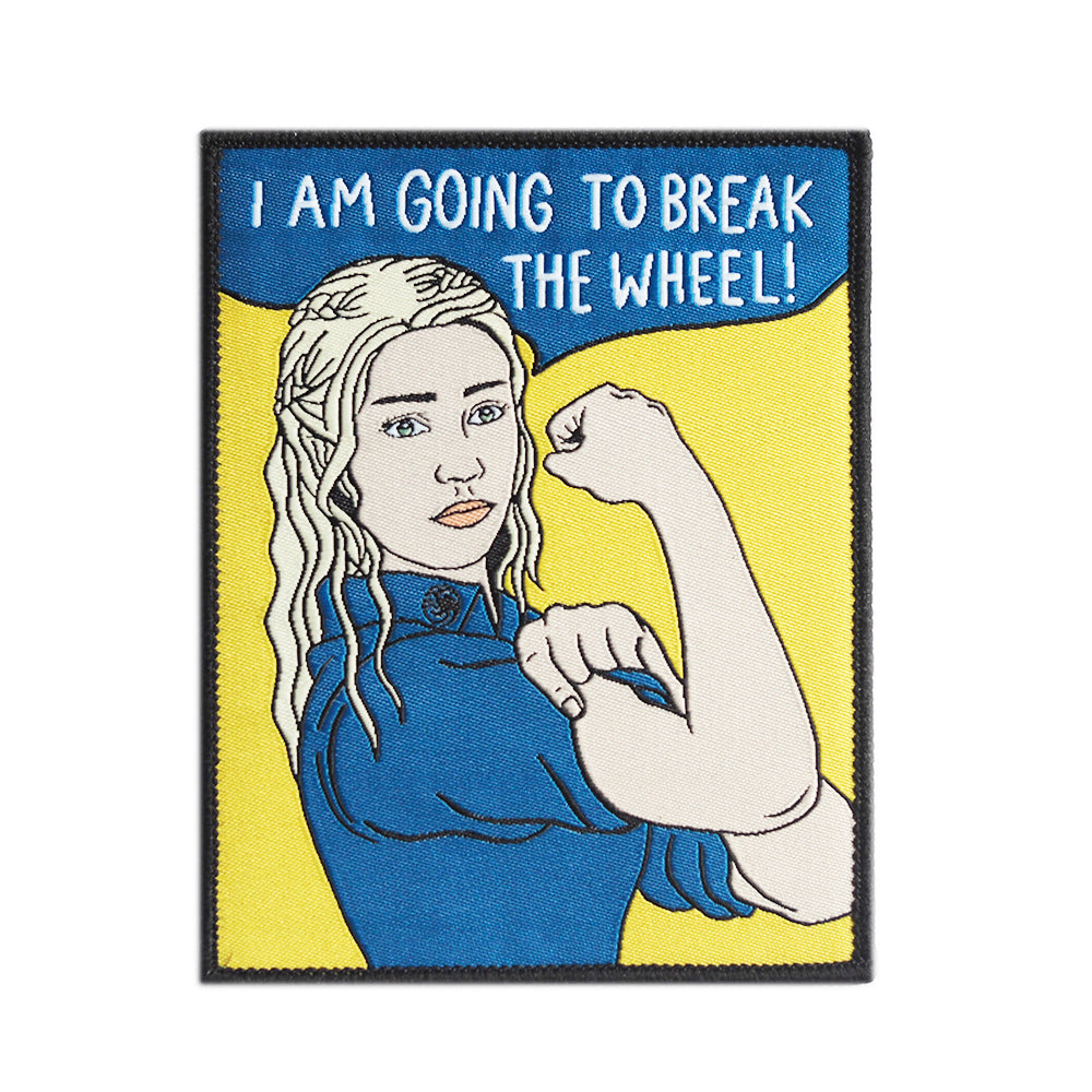 I am going to break the wheel! - Game of Thrones inspired Woven Patch