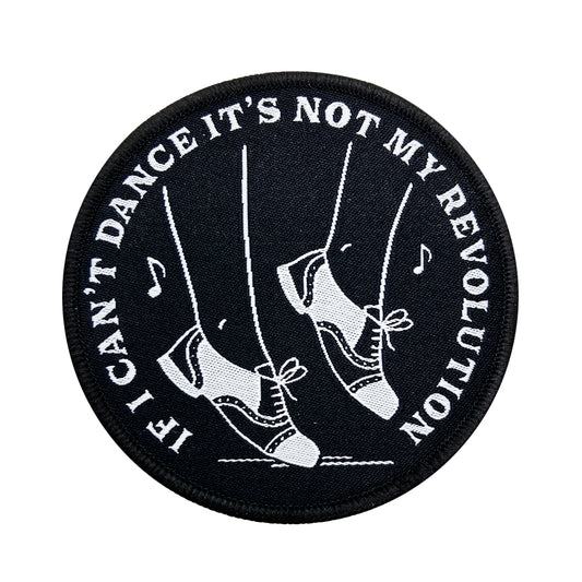 If I can't dance it's not my revolution - Emma Goldman inspired iron-on Woven Patch
